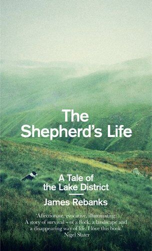 James Rebanks - The Shepherd's Life: A Tale of the Lake District - Preis vom 09.10.2026 07:28:09 h