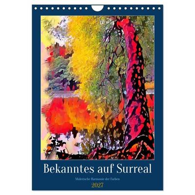 Bekanntes auf Surreal (Wandkalender 2027 DIN A4 hoch), CALVENDO Monatskalender