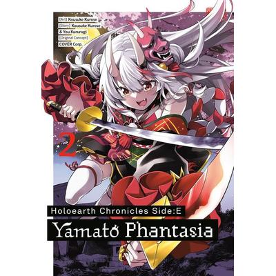 Holoearth Chronicles Side: E Yamato Phantasia 02, Taschenbuch von Kousuke Kurose,You Kururugi, Random House N.Y., 978-1-64609-386-1