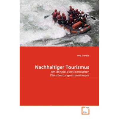 Coralic, U: Nachhaltiger Tourismus, Taschenbuch von Una Coralic, VDM, 978-3-639-33331-2