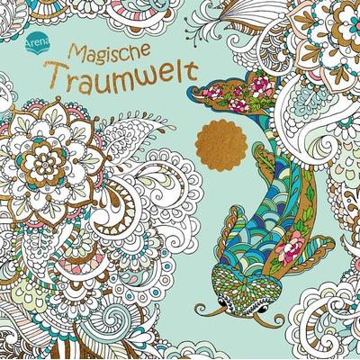 Zeit zum Entspannen. Magische Traumwelten, Taschenbuch von Masja van den Berg, Arena, 978-3-401-71156-0