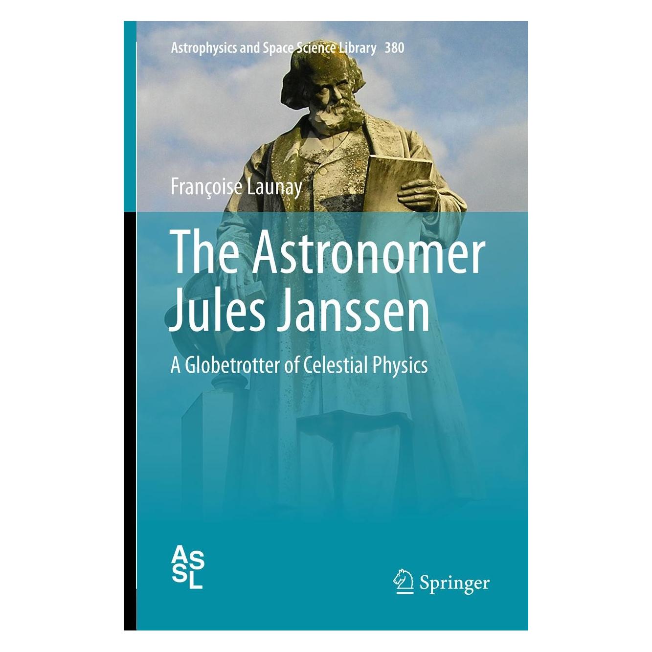 Springer The Astronomer Jules Janssen (Englisch, Hardcover, Françoise Launay) (9781461406969)