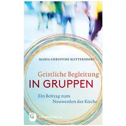 Geistliche Begleitung in Gruppen, Fachbücher von Maria Christine Blittersdorf