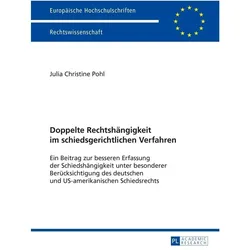 Doppelte Rechtshängigkeit im schiedsgerichtlichen Verfahren, Fachbücher von Julia Christine Pohl