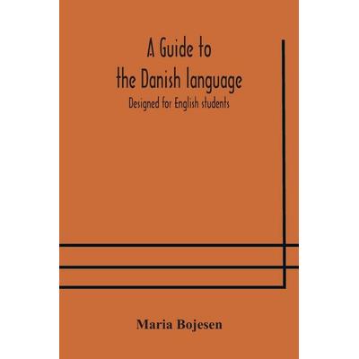 A Guide To The Danish Language. Designed For English Students, Taschenbuch von Maria Bojesen, Alpha Editions, 978-93-5417-721-7