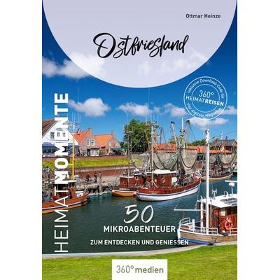 Ostfriesland - HeimatMomente, Taschenbuch von Ottmar Heinze, 360° medien, 978-3-96855-592-8