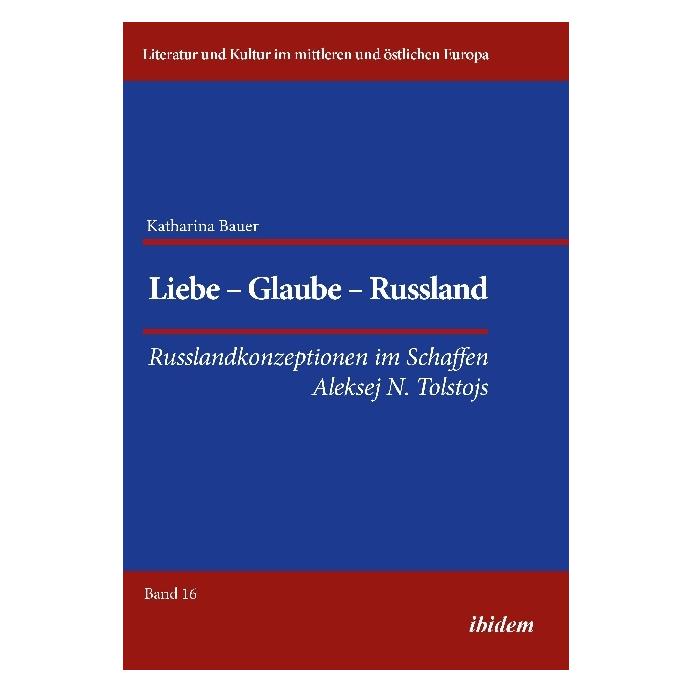 ibidem Liebe - Glaube - Russland (Deutsch, Softcover, Katharina Bauer) (51372331)