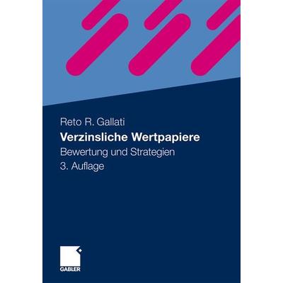 Verzinsliche Wertpapiere, Taschenbuch von Reto R. Gallati, Betriebswirtschaftlicher Verlag Gabler, 978-3-8349-2799-6