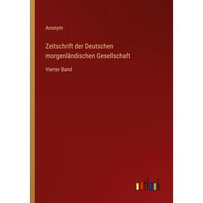 Zeitschrift der Deutschen morgenländischen Gesellschaft, Taschenbuch von Anonym, Outlook, 978-3-368-39152-2