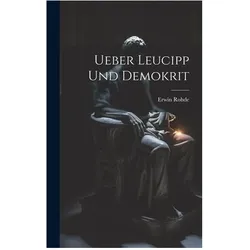Ueber Leucipp Und Demokrit, Sachbücher von Erwin Rohde