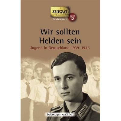 Wir sollten Helden sein. Taschenbuch, Paperback von , Zeitgut Verlag, 978-3-86614-176-6