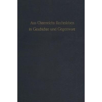 Aus Österreichs Rechtsleben in Geschichte und Gegenwart., Gebundene Ausgabe von , Duncker & Humblot, 978-3-428-04823-6