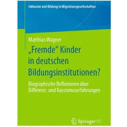 „Fremde“ Kinder in deutschen Bildungsinstitutionen?, Fachbücher von Matthias Wagner