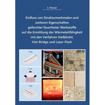 Einfluss von Strukturmerkmalen und weiteren Eigenschaften geformter feuerfester Werkstoffe auf die Ermittlung der Wärmeleitfähigkeit mit den