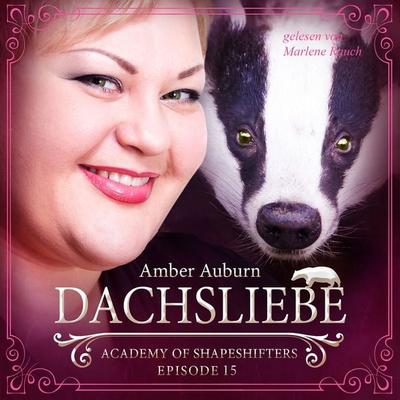 Dachsliebe, Episode 15 - Fantasy-Serie - Amber Auburn, Audio, 9783947099429