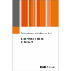 Bauer:Liberating Voices in School, Fachbücher von Reinhard Bauer, Sabine Zauchner