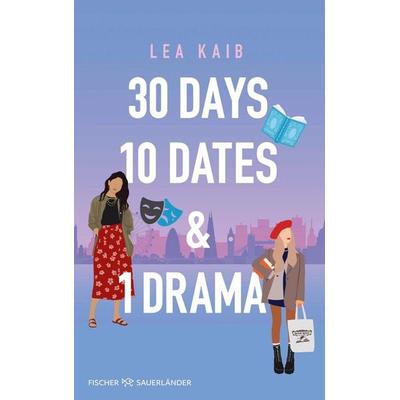 30 Days, 10 Dates & 1 Drama, Taschenbuch von Lea Kaib, Fischer Sauerländer, 978-3-7335-0895-1