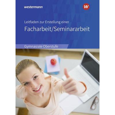 Leitfaden zur Erstellung einer Facharbeit / Seminararbeit, Geheftet von Christian Raps, Westermann Schulbuchverlag, 978-3-14-118044-2