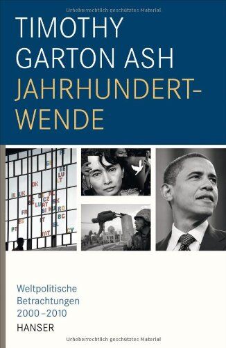 Timothy Garton Ash - Jahrhundertwende: Weltpolitische Betrachtungen 2000-2010 - Preis vom 09.10.2026 07:28:09 h