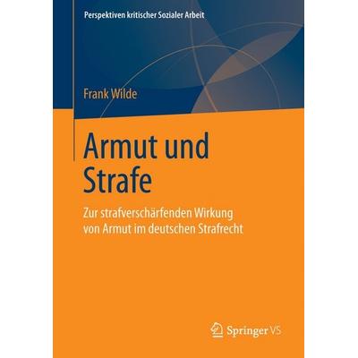Armut und Strafe, Taschenbuch von Frank Wilde, Springer Fachmedien Wiesbaden GmbH, 978-3-658-11485-5