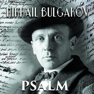 Psalm - Mikhail Bulgakov, Audio, 4099995369236