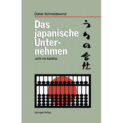 Das japanische Unternehmen, Taschenbuch von Dieter Schneidewind, Springer Berlin, 978-3-642-63507-6