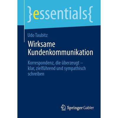 Wirksame Kundenkommunikation, Taschenbuch von Udo Taubitz, Springer Fachmedien Wiesbaden GmbH, 978-3-658-45193-6