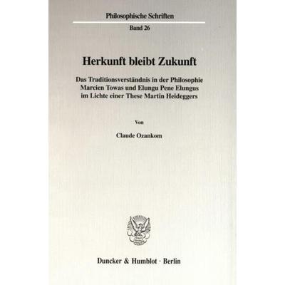 Herkunft bleibt Zukunft., Taschenbuch von Claude Ozankom, Duncker & Humblot, 978-3-428-08724-2