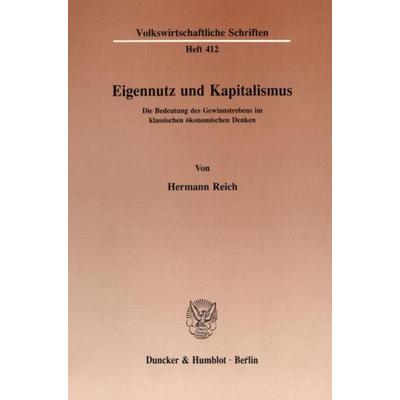 Eigennutz und Kapitalismus., Taschenbuch von Hermann Reich, Duncker & Humblot, 978-3-428-07149-4