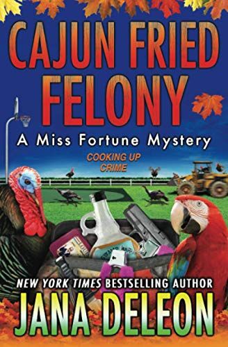 Jana DeLeon - Cajun Fried Felony (Miss Fortune Mysteries, Band 15) - Preis vom 18.10.2026 19:22:15 h