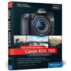 Canon EOS 70D, Ratgeber von Holger Haarmeyer, Christian Westphalen