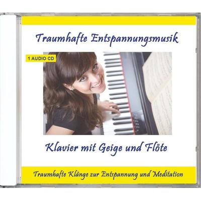 Traumhafte Entspannungsmusik – Klavier mit Geige und Flöte - Verlag Thomas Rettenmaier, CD