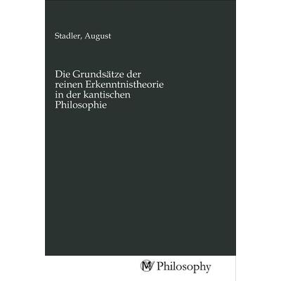 Die Grundsätze der reinen Erkenntnistheorie in der kantischen Philosophie, Taschenbuch von , MV-Philosophy, 978-3-96880-023-3