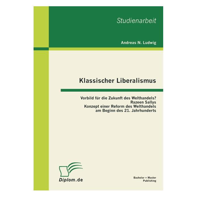 Bachelor + Master Klassischer Liberalismus (Deutsch, Softcover, Andreas N Ludwig) (55406435)