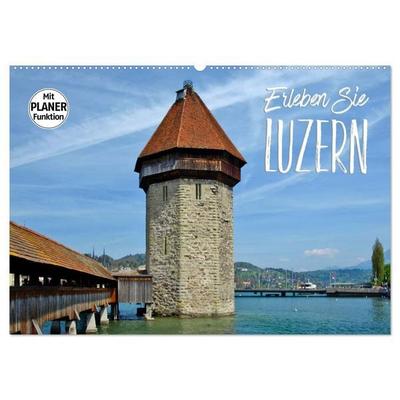 Erleben Sie LUZERN (Wandkalender 2026 DIN A2 quer), CALVENDO Monatskalender