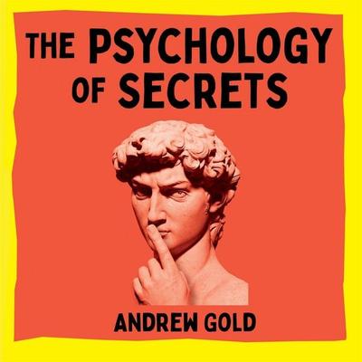 The Psychology of Secrets - Andrew Gold, Audio, 9781035002641