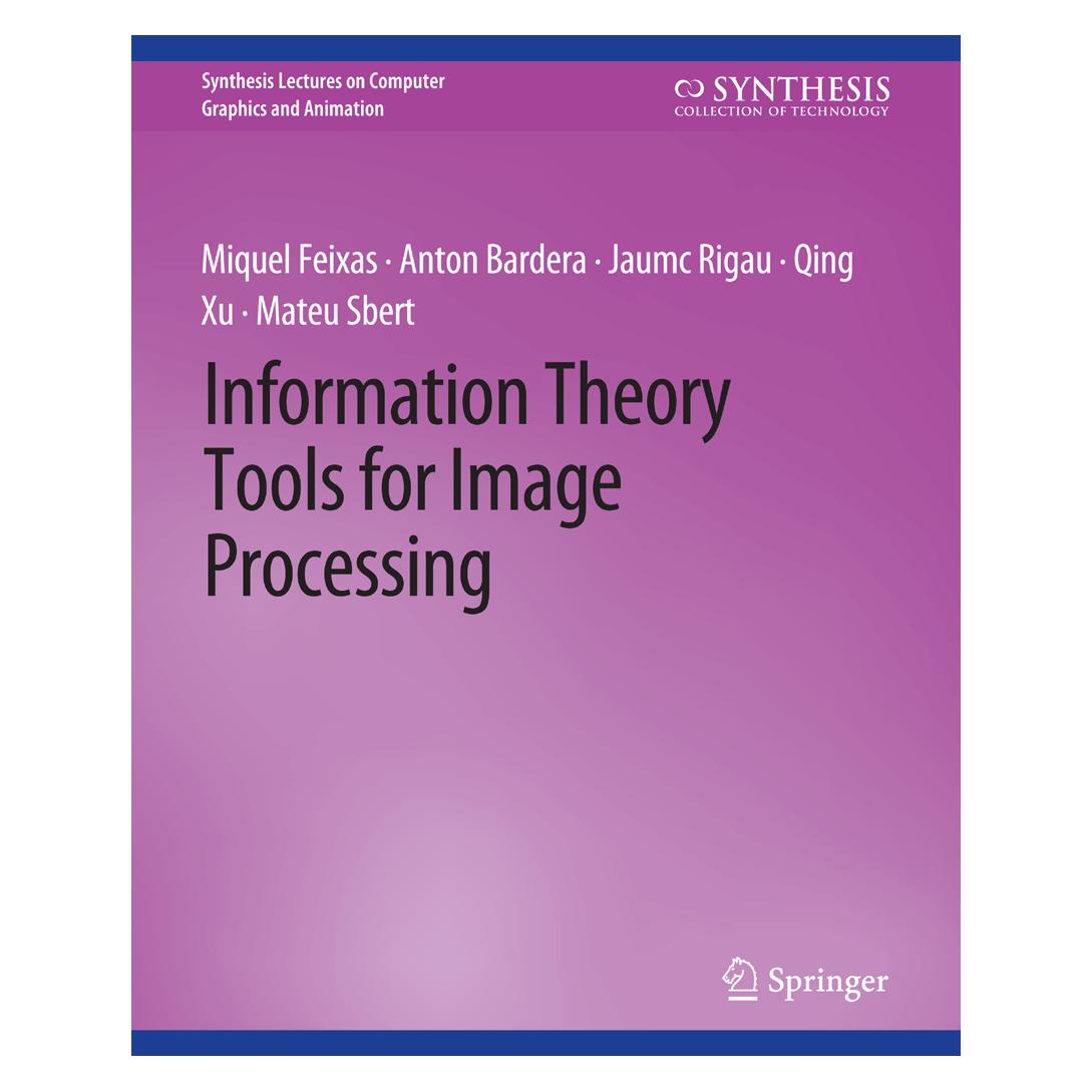 Springer Information Theory Tools for Image Processing (Englisch, Softcover, Anton Bardera, Jaume Rigau, Miquel Feixas, Qing Xu) (56863216)
