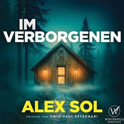 Im Verborgenen - Thriller Hörbuch - Alex Sol, Audio, 4069828885615