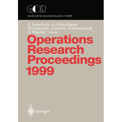 Operations Research Proceedings 1999, Taschenbuch von Karl Inderfurth,Gerhard Schwödiauer,Wolfgang Domschke, Springer Berlin, 978-3-540-67094-0