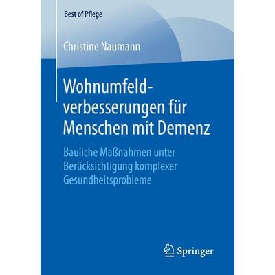 Wohnumfeldverbesserungen für Menschen mit Demenz, Taschenbuch von Christine Naumann, Springer Fachmedien Wiesbaden GmbH, 978-3-658-24753-9