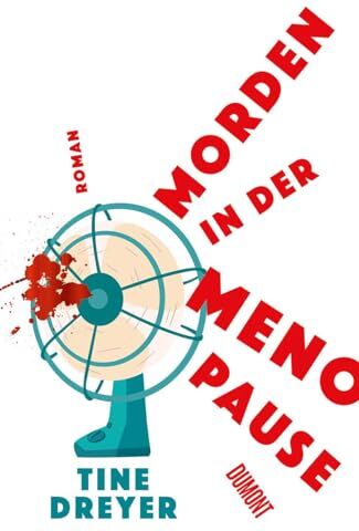 Tine Dreyer - Morden in der Menopause: Roman - Preis vom 01.10.2026 17:08:56 h