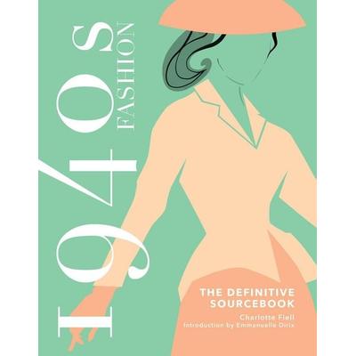 1940s Fashion: The Definitive Sourcebook, Gebundene Ausgabe von Charlotte Fiell, Headline Book, 978-1-78739-891-7