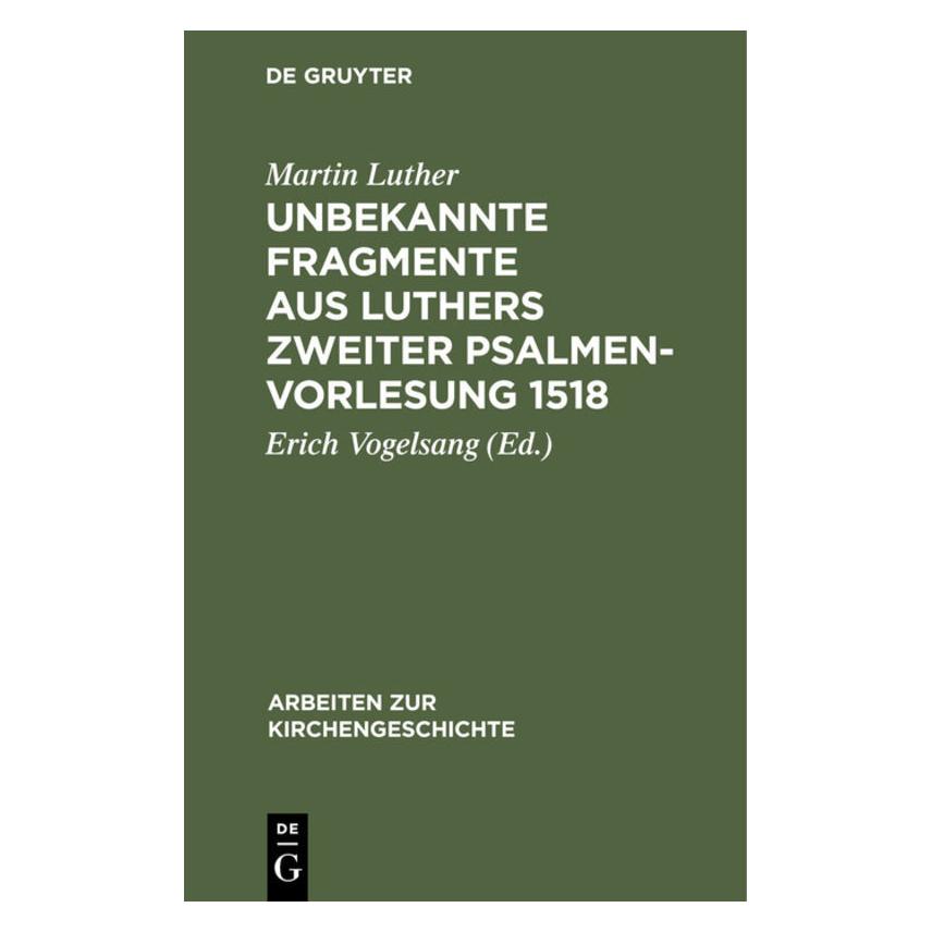 De Gruyter Luther:Unbekannte Fragmente aus Luthers (Deutsch, Hardcover, Martin Luther) (67766674)