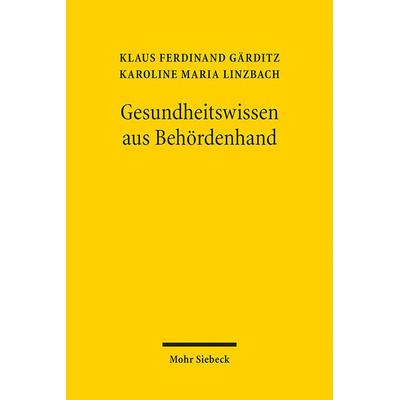 Gärditz, K: Gesundheitswissen aus Behördenhand, Taschenbuch von Klaus Ferdinand Gärditz,Karoline Maria Linzbach, Mohr Siebeck