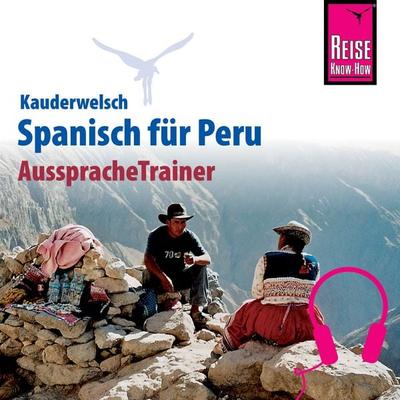 Reise Know-How Kauderwelsch AusspracheTrainer Spanisch für Peru - Grit Weirauch, Audio, 9783958521377