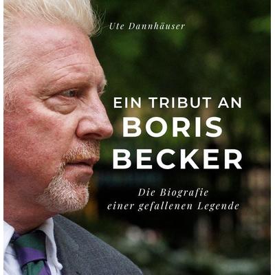 Ein Tribut an Boris Becker, Taschenbuch von Ute Dannhäuser, 27amigos, 978-3-7505-2385-2