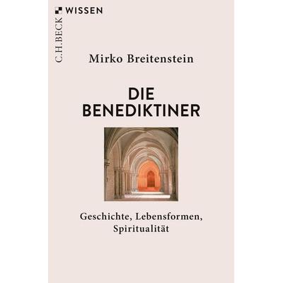Die Benediktiner, Taschenbuch von Mirko Breitenstein, C.H. Beck, 978-3-406-74001-5