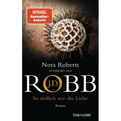 So tödlich wie die Liebe, Taschenbuch von J.D. Robb, Blanvalet
