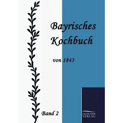 Bayrisches Kochbuch von 1843, Taschenbuch von Maria Daisenberger, Salzwasser, 978-3-86195-132-2