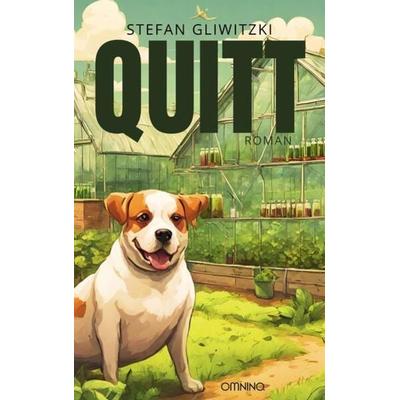 QUITT, Taschenbuch von Stefan Gliwitzki, Omnino Verlag